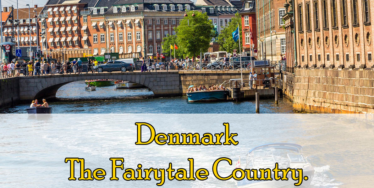Denmark – The Fairytale Country.
